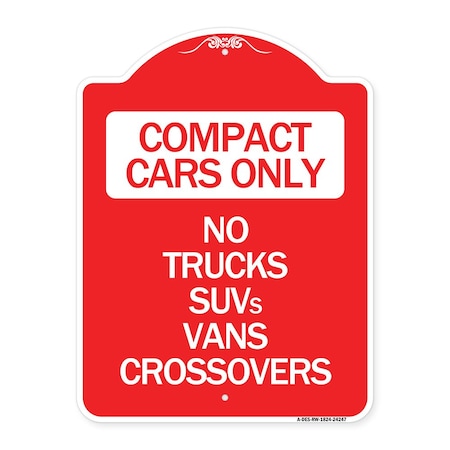 Signmission Compact Cars Only-No Trucks SUVs Vans Crossovers, Red & White Alum Sign, 18" x 24", RW-1824-24247 A-DES-RW-1824-24247